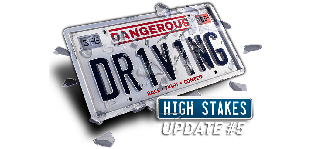 Dangerous Driving Update #5 High Stakes