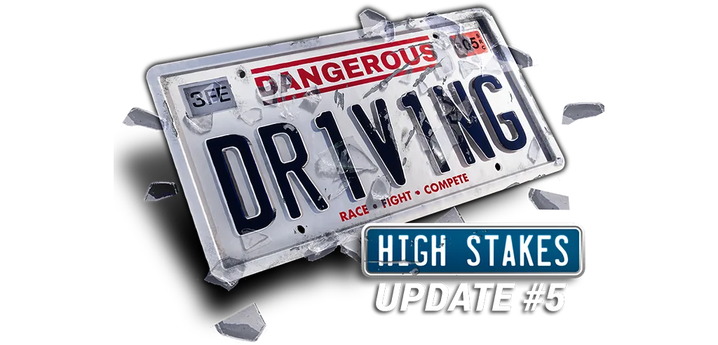 Dangerous Driving Update #5 High Stakes